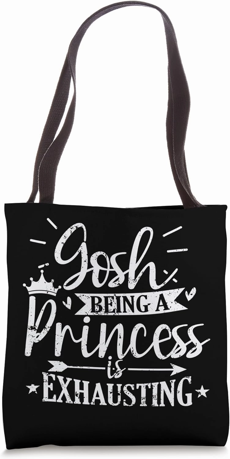 Being a Princess is So Exhausting Crown and Exhaustion Tote Bag