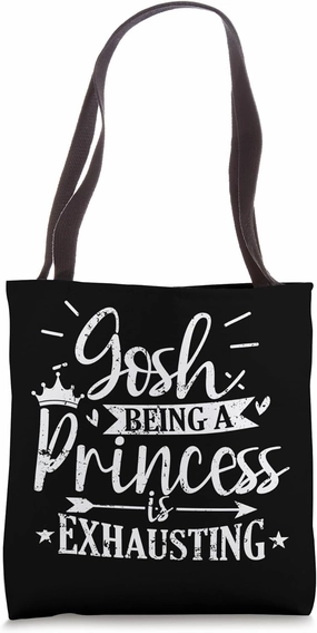 Being a Princess is So Exhausting Crown and Exhaustion Tote Bag