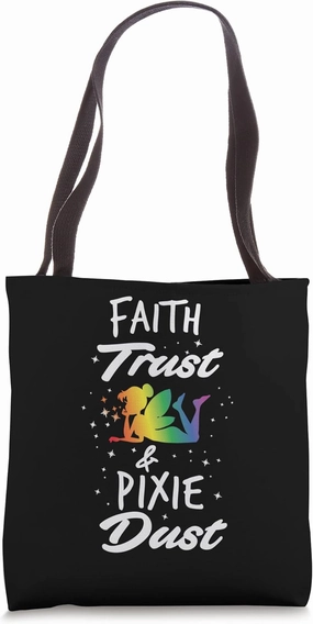 Faith Trust And Pixie Dust Fairy Tote Bag