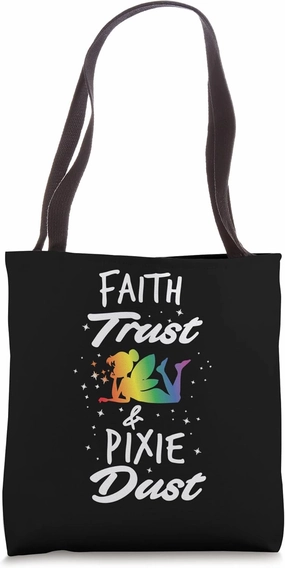 Faith Trust And Pixie Dust Fairy Tote Bag
