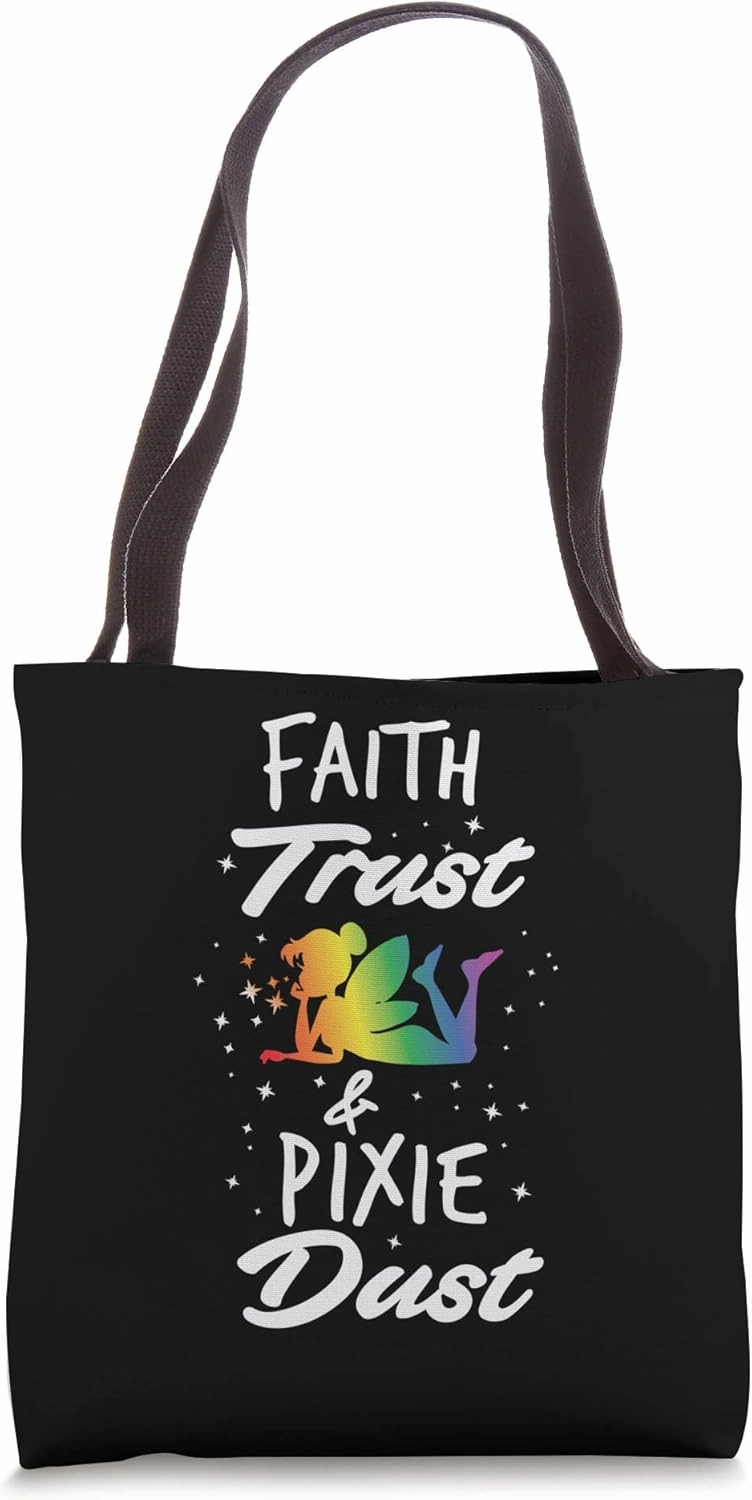 Faith Trust And Pixie Dust Fairy Tote Bag
