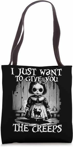 I Just Want To Give You The Creeps Weirdcore Creepy Doll Tote Bag