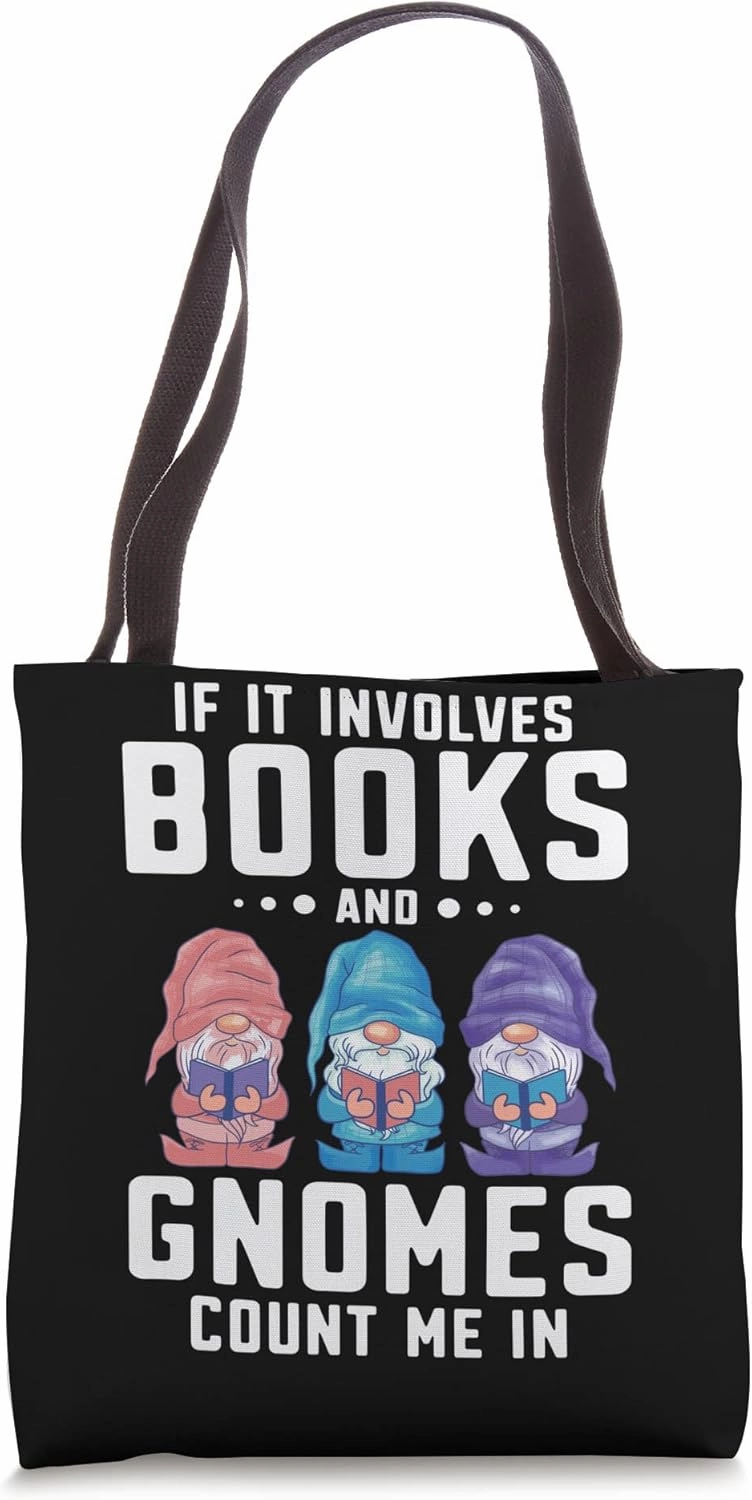 If It Involves Books And Gnomes Count Me In Gnome Book Lover Tote Bag