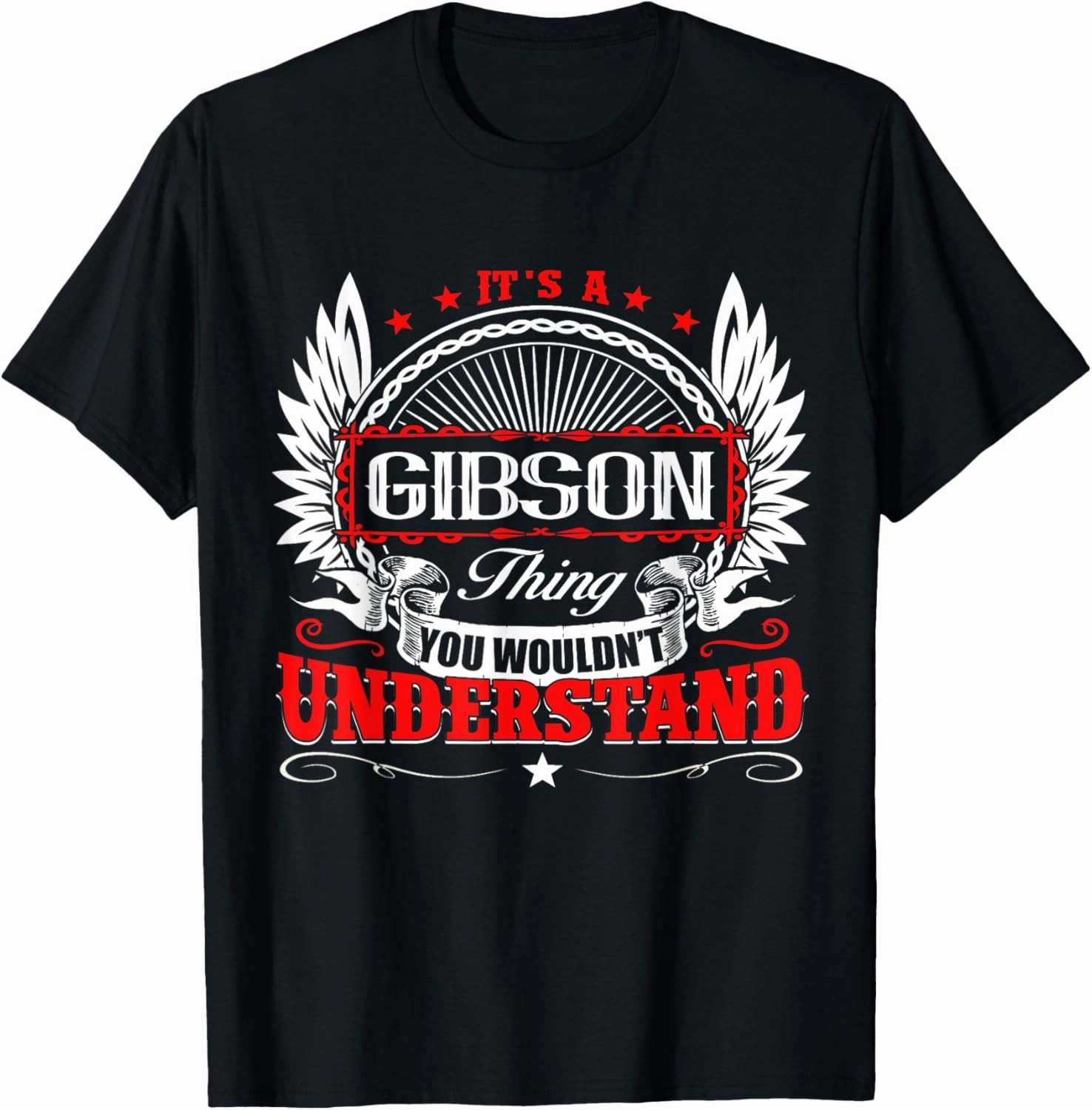 It's A Gibson Thing You Wouldn't Understand Birthday Tshirt T-Shirt