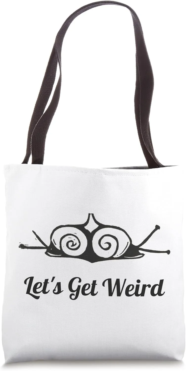 Let's Get so Weird Bizarre Snail Gastropod Art Trippy Weirdo Tote Bag