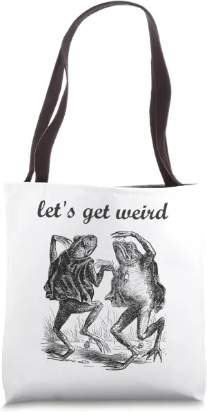 Let's Get Weird Dancing Frogs Fairy Tale Strange Dream Tote Bag