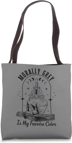 Morally Grey Book Lover Morally Grey Is My Favorite Color Tote Bag