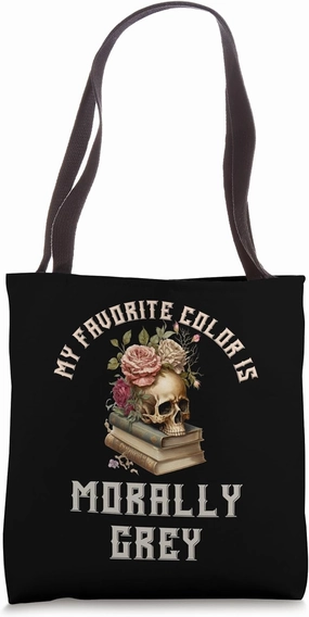 Morally Grey Book Lover Morally Grey Is My Favorite Color Tote Bag