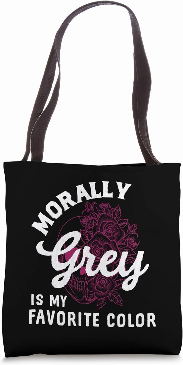 Morally Grey Is My Favorite Color Dark Romance Spicy Books Tote Bag