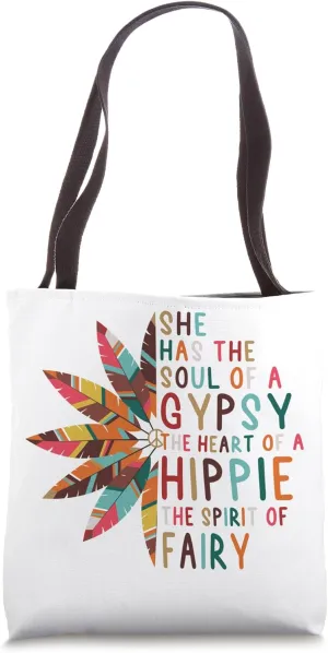 She has the soul of a gypsy the heart of a hippie the spirit Tote Bag