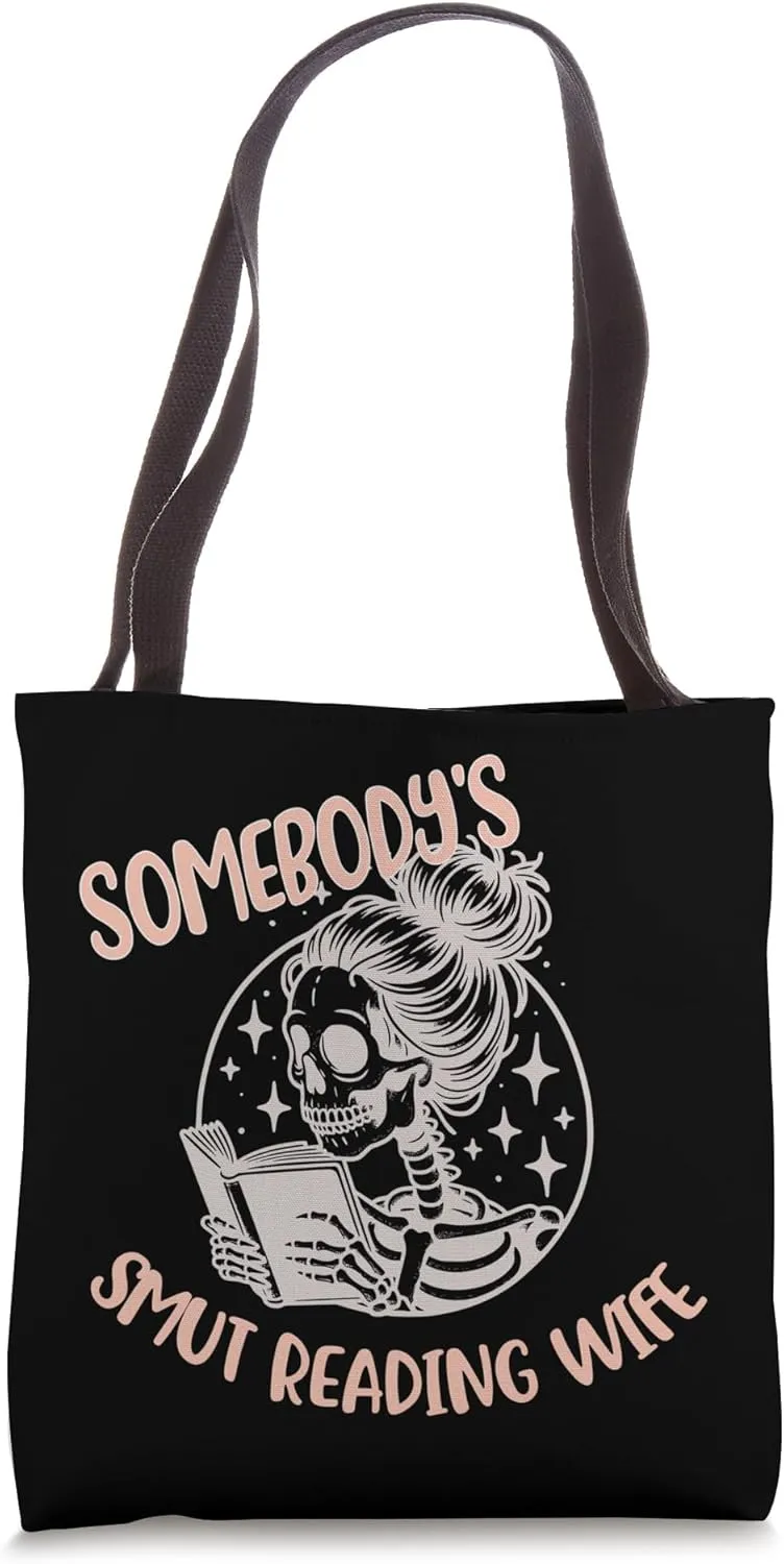 Somebody's Smut Reading Wife Spicy Books Romance Skeleton Tote Bag