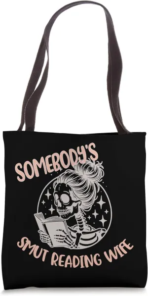 Somebody's Smut Reading Wife Spicy Books Romance Skeleton Tote Bag