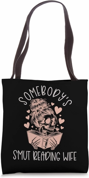 Somebodys Smut Reading Wife Skeleton Spicy Book Romance Tote Bag