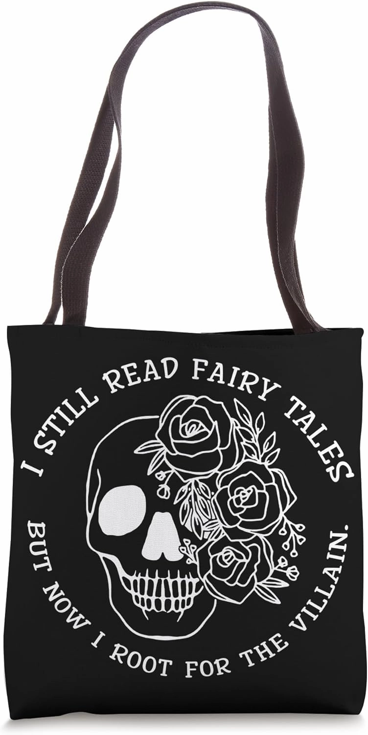 Still Read Fairy Tales Now I Root For The Villain Book Lover Tote Bag