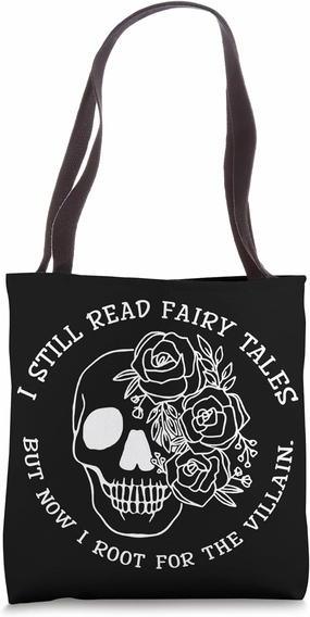 Still Read Fairy Tales Now I Root For The Villain Book Lover Tote Bag