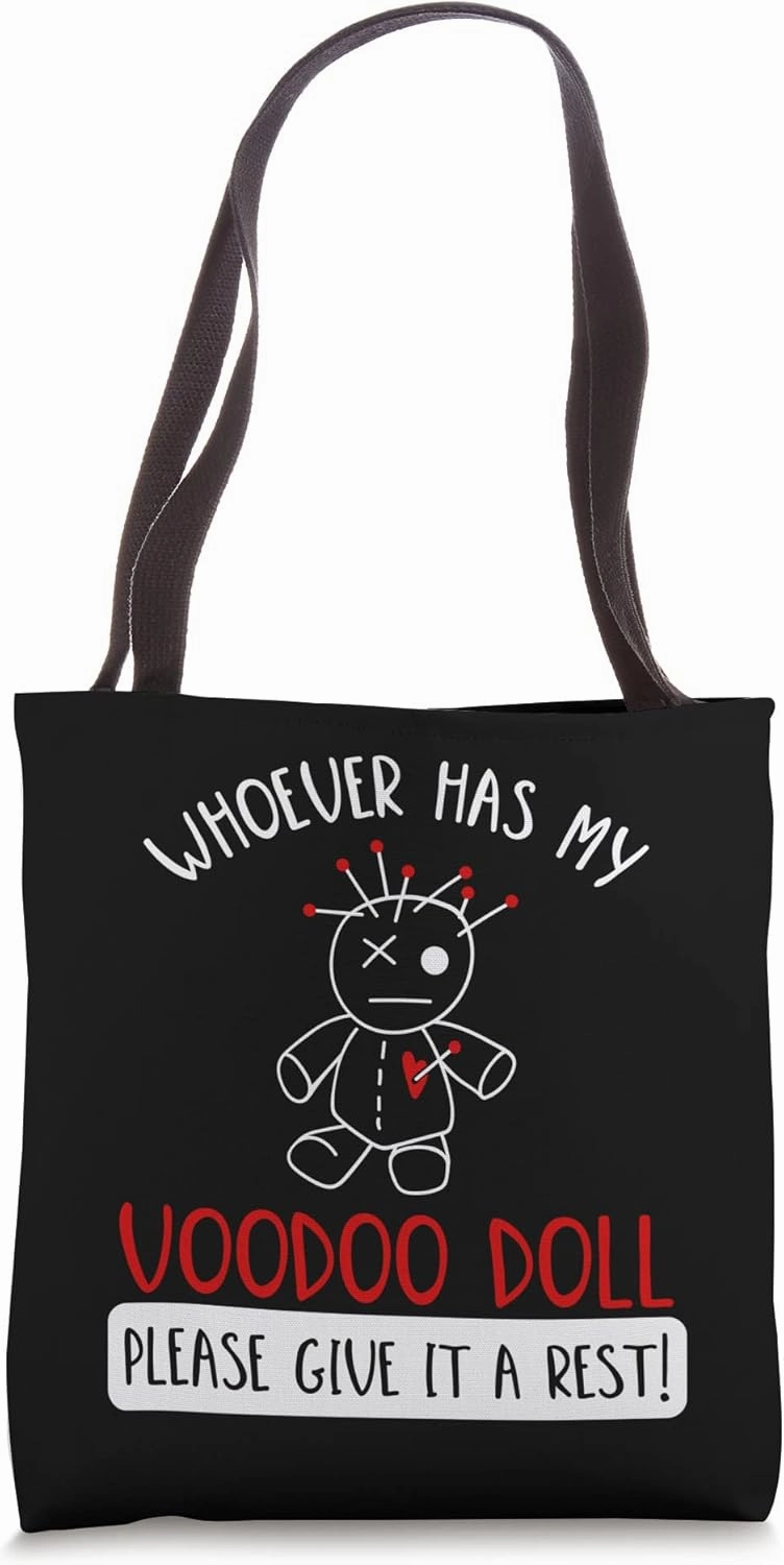 Whoever Has My Voodoo Doll Give It A Rest Tote Bag
