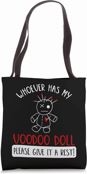 Whoever Has My Voodoo Doll Give It A Rest Tote Bag