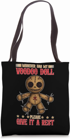 Whoever Has My Voodoo Doll Please Give It A Rest Tote Bag